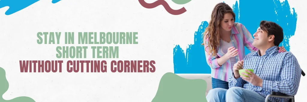 Stay In Melbourne Short Term Without Cutting Corners