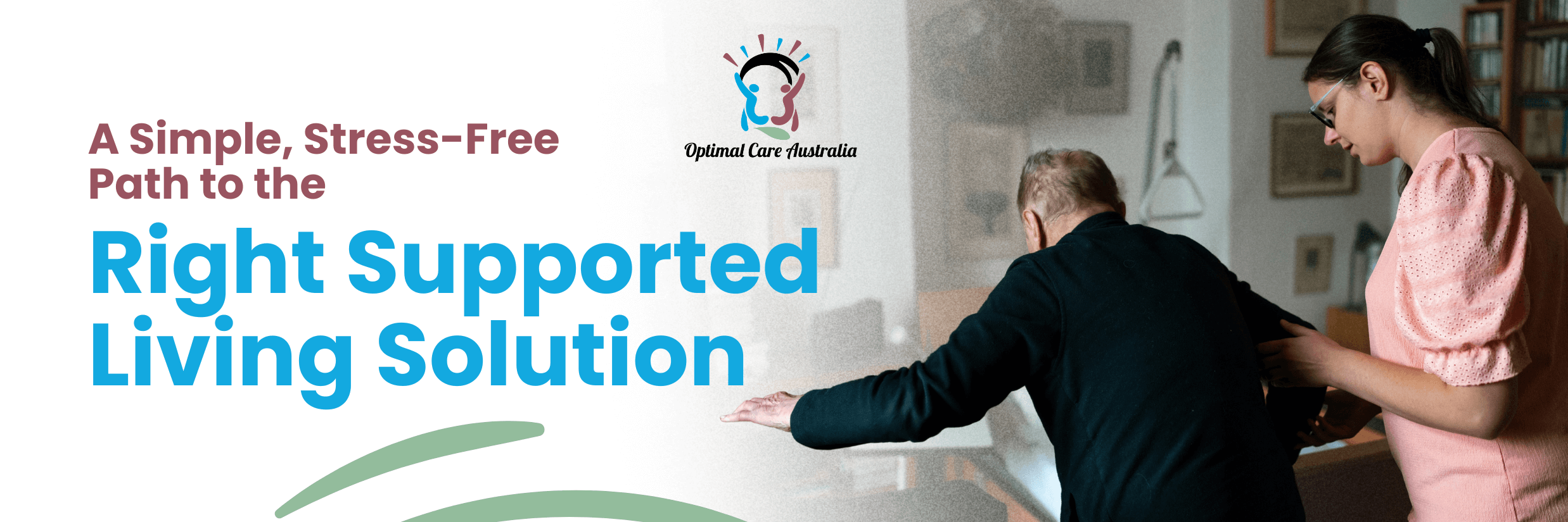 A Simple, Stress-Free Path to the Right Supported Living Solution