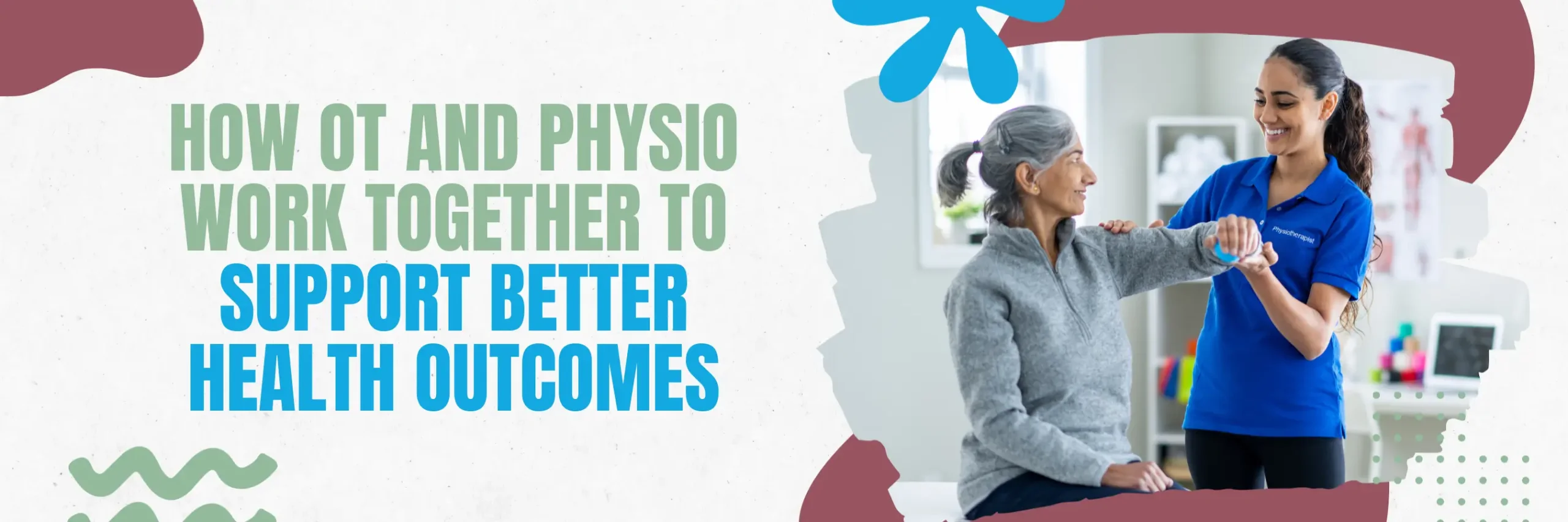 How OT and Physio Work Together to Support Better Health Outcomes